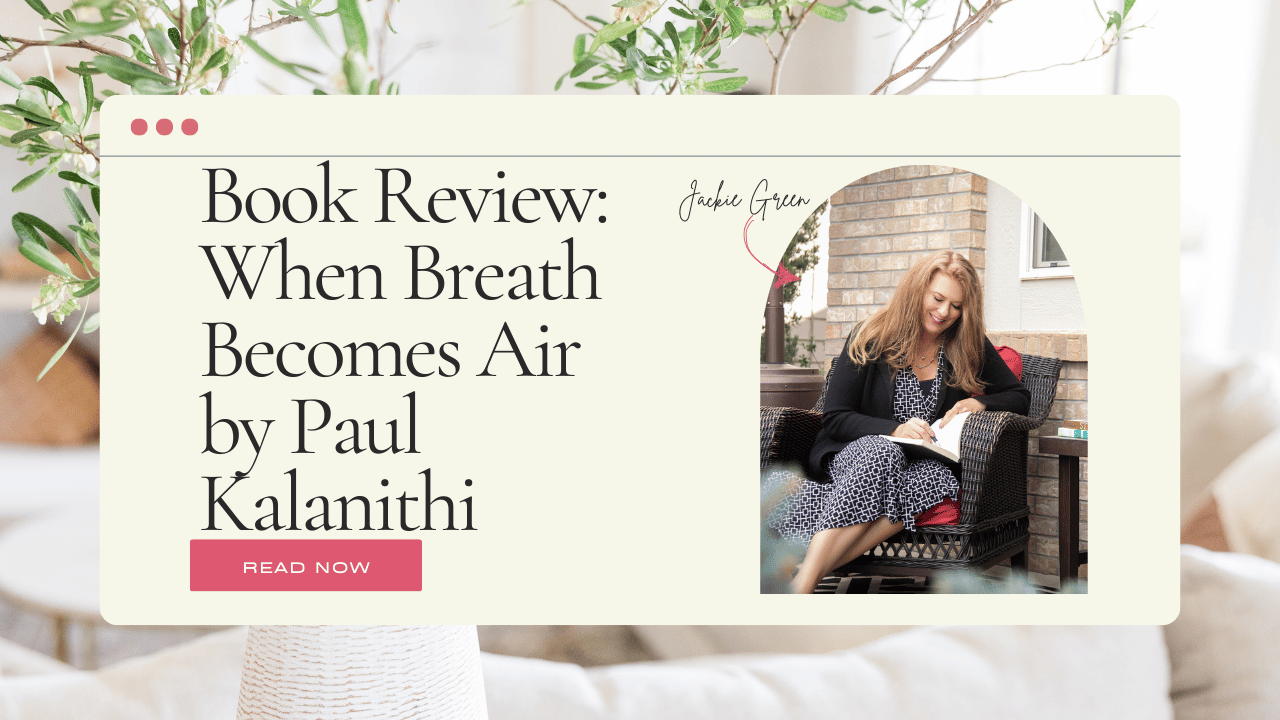 book review - when breath becomes air by paul kalanithi - Behind the Design