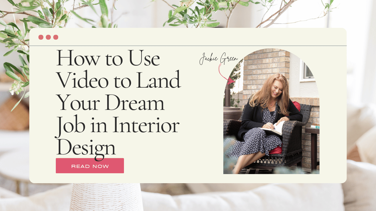 how to get an interior design job - how to use video to land your dream job in interior design - Behind the Design