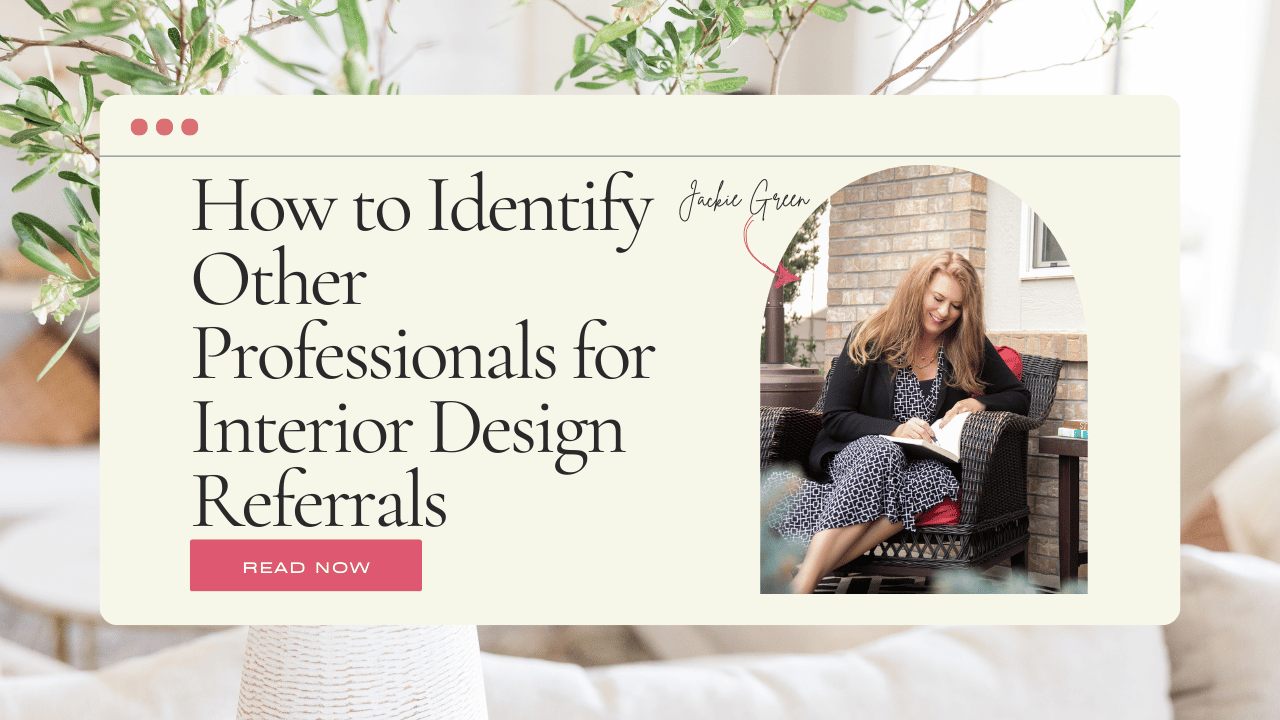 how to get interior design clients - how to identify other professionals for interior design referrals - Behind the Design