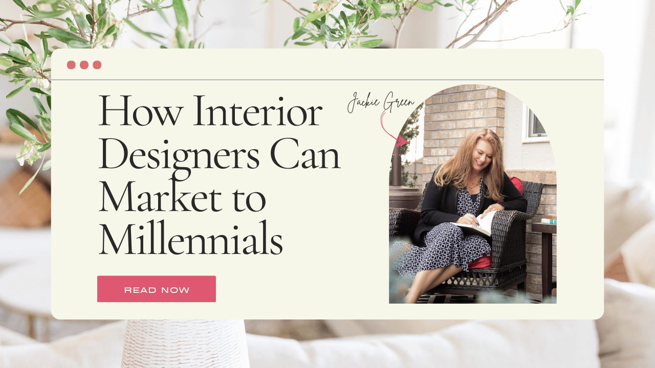 marketing for interior designers - how interior designers can market to millennials - Behind the Design